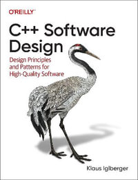 C++ Software Design : Design Principles and Patterns for High-Quality Software - Klaus Iglberger