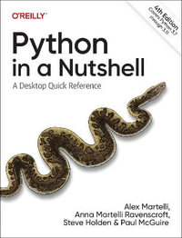 Python in a Nutshell : A Desktop Quick Reference - Alex Martelli