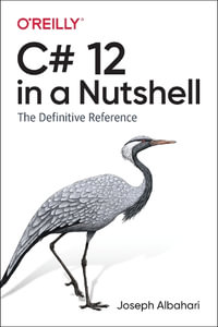 C# 12 in a Nutshell : The Definitive Reference - Joseph Albahari