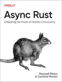 ASYNC Rust : Unleashing the Power of Fearless Concurrency - Maxwell Flitton