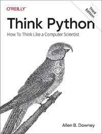 Think Python : How To Think Like a Computer Scientist - Allen B. Downey