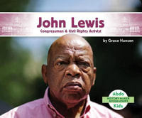 John Lewis : Congressman & Civil Rights Activist - Grace Hansen