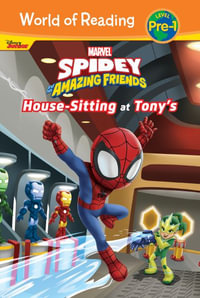 Spidey and His Amazing Friends : House-Sitting at Tony's - Steve Behling