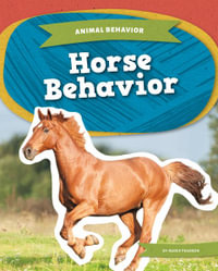 Horse Behavior : Animal Behavior - Marie Pearson