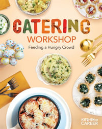 Catering Workshop : Feeding a Hungry Crowd: Feeding a Hungry Crowd - Megan Borgert-Spaniol