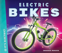 Electric Bikes : It's Electric! - Jessica Rusick