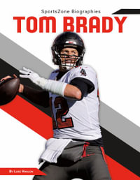 Tom Brady : Sportszone Biographies - Luke Hanlon