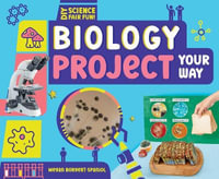 Biology Project Your Way : Diy Science Fair Fun! - Megan Borgert-Spaniol