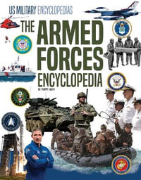 Armed Forces Encyclopedia : Us Military Encyclopedias - Tammy Gagne