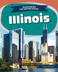 Illinois : Discovering the United States - Kelly Anne White