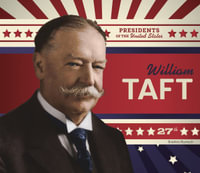 William Taft : Presidents of the United States - Breann Rumsch