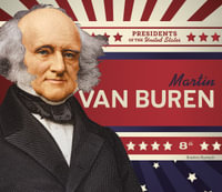 Martin Van Buren : Presidents of the United States - Breann Rumsch