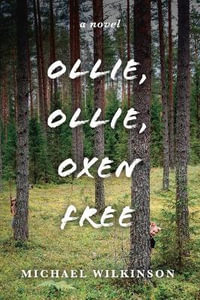 Ollie, Ollie, Oxen Free - Michael Wilkinson