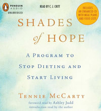 Shades of Hope : A Program to Stop Dieting and Start Living - Tennie McCarty