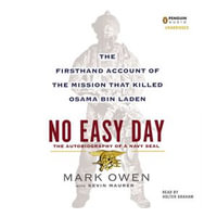 No Easy Day : The Firsthand Account of the Mission That Killed Osama Bin Laden - Mark Owen