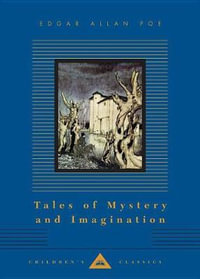 Tales of Mystery and Imagination : Illustrated by Arthur Rackham - Edgar Allan Poe