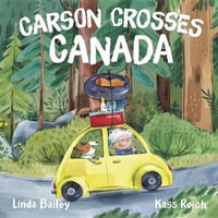 Carson Crosses Canada - Linda Bailey