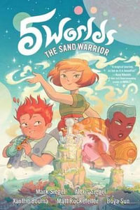 5 Worlds Book 1: The Sand Warrior : (A Graphic Novel) - Alexis Siegel