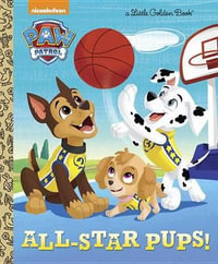 All-Star Pups! (Paw Patrol) : Little Golden Books - Mary Tillworth