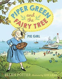 Piper Green and the Fairy Tree : Pie Girl - Ellen Potter