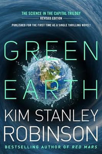 Green Earth : The Science in the Capital - Kim Stanley Robinson