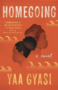 Homegoing - Yaa Gyasi