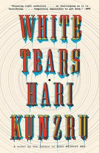 White Tears : Vintage Contemporaries - Hari Kunzru