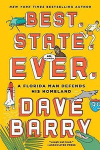 Best. State. Ever. : A Florida Man Defends His Homeland - Dave Barry