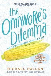 The Omnivore's Dilemma : Young Readers Edition - Michael Pollan