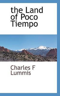 The Land of Poco Tiempo - Charles F. Lummis