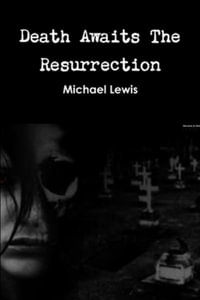 Death Awaits The Resurrection - Michael Lewis