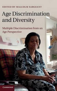 Age Discrimination and Diversity : Multiple Discrimination from an Age Perspective - Malcolm Sargeant