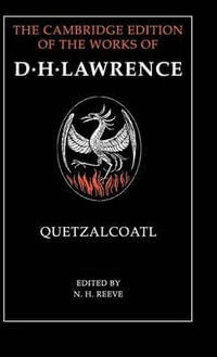 Quetzalcoatl : The Cambridge Edition of the Works of D. H. Lawrence - D. H. Lawrence