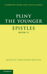 Pliny the Younger : 'Epistles' Book II - Pliny the Younger