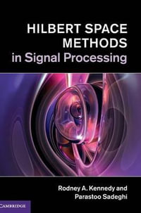 Hilbert Space Methods in Signal Processing - Rodney A. Kennedy