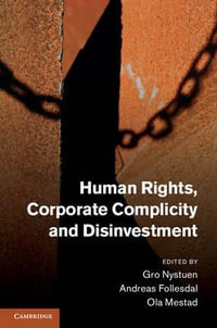 Human Rights, Corporate Complicity and Disinvestment - Gro Nystuen