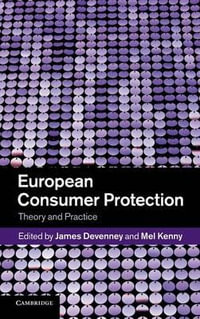 European Consumer Protection : Theory and Practice - James Devenney