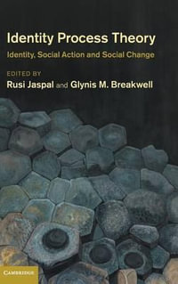 Identity Process Theory : Identity, Social Action and Social Change - Glynis M. Breakwell