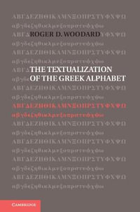 The Textualization of the Greek Alphabet - Roger D. Woodard