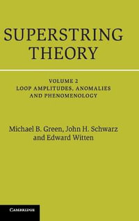 Superstring Theory : Volume 2 : Loop Amplitudes, Anomalies and Phenomenology - Michael B. Green