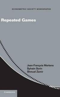 Repeated Games : Econometric Society Monographs - Jean-FranÃ§ois Mertens