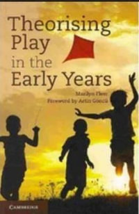 Theorising Play in the Early Years - Marilyn Fleer