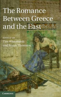 The Romance between Greece and the East - Tim Whitmarsh