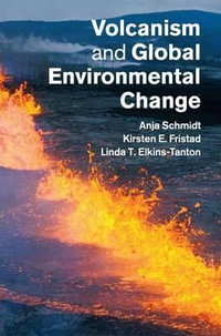 Volcanism and Global Environmental Change - Anja Schmidt