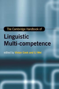 The Cambridge Handbook of Linguistic Multi-Competence : Cambridge Handbooks in Language and Linguistics - Vivian Cook