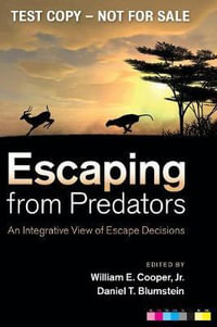 Escaping From Predators : An Integrative View of Escape Decisions - Jr William E. Cooper