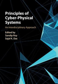 Principles of Cyber-Physical Systems : An Interdisciplinary Approach - Sandip Roy