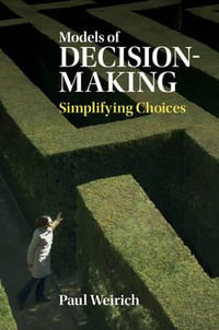 Models of Decision-Making : Simplifying Choices - Paul Weirich