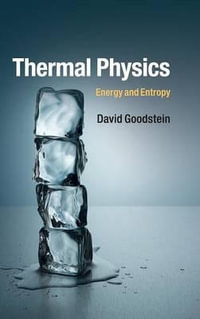 Thermal Physics : Energy and Entropy - David Goodstein