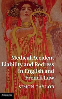 Medical Accident Liability and Redress in English and French             Law - Simon Taylor